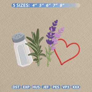 May include: An embroidery design featuring a salt shaker, a sprig of green rosemary, a stalk of purple lavender, and a red heart outline. Text at the top reads 5 SIZES: 4" 5" 6" 7" 8". File formats listed at the bottom are DST, EXP, HUS, JEF, PES, VP3, XXX.