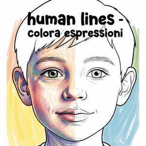Può includere: Illustrazione di un volto infantile diviso, un lato colorato con tonalità arcobaleno, l'altro in bianco e nero. Il testo "human lines - colora espressioni" è sopra, suggerendo un'attività di colorazione.