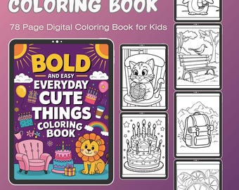 Könnte beinhalten: Ein digitales Malbuch für Kinder mit dem Titel "COLORING BOOK". Das Cover zeigt den Text "BOLD AND EASY EVERYDAY CUTE THINGS COLORING BOOK" und Illustrationen eines Löwen, Kuchens und anderer niedlicher Objekte. Das Buch enthält 78 Seiten.