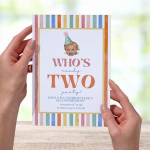 May include: A colorful birthday party invitation with the text "WHO'S ready TWO party?" and a photo of a child wearing a party hat. The invitation has a striped border in various colors and includes event details.