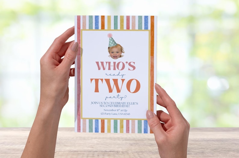 May include: A colorful birthday party invitation with the text "WHO'S ready TWO party?" and a photo of a child wearing a party hat. The invitation has a striped border in various colors and includes event details.