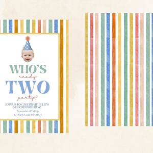 May include: A colorful birthday party invitation with vertical stripes in various colors. The invitation features the text "WHO'S ready TWO party?" and a baby wearing a party hat. The invitation is for a second birthday.