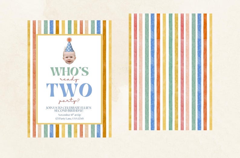 May include: A colorful birthday party invitation with vertical stripes in various colors. The invitation features the text "WHO'S ready TWO party?" and a baby wearing a party hat. The invitation is for a second birthday.