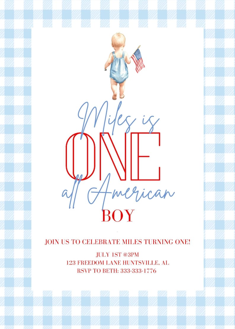 May include: A baby in a blue romper holding an American flag, featured on a white invitation with a blue gingham border. The text reads "Miles is ONE all American BOY" with event details.
