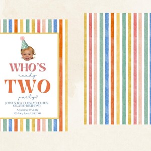 May include: A two-sided invitation with a colorful striped design. The front features a photo of a child wearing a party hat and the text "WHO'S ready TWO party?" The back has a matching striped pattern.