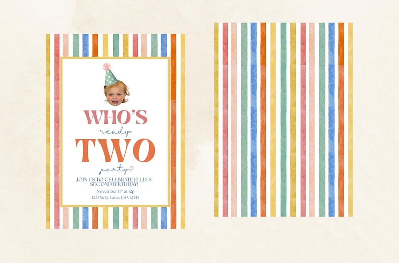 May include: A two-sided invitation with a colorful striped design. The front features a photo of a child wearing a party hat and the text "WHO'S ready TWO party?" The back has a matching striped pattern.