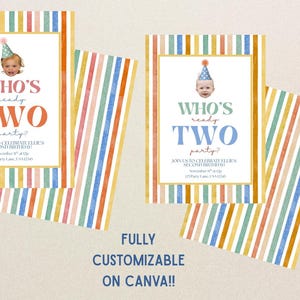 May include: Two birthday party invitations with a colorful striped background. The invitations feature a photo of a baby wearing a party hat and the text "Who's ready TWO party?" The invitations are fully customizable.