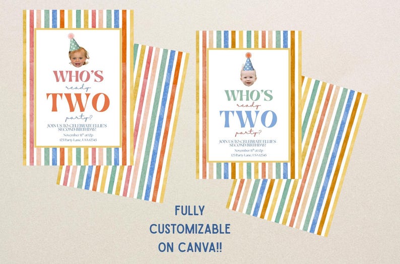 May include: Two birthday party invitations with a colorful striped background. The invitations feature a photo of a baby wearing a party hat and the text "Who's ready TWO party?" The invitations are fully customizable.