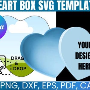 May include: A digital design template for a heart-shaped box. The image features a blue heart with the text "YOUR DESIGN HERE", a "Canva" logo, and instructions to drag and drop. The design is available in SVG, PNG, DXF, EPS, PDF, and Canva formats.