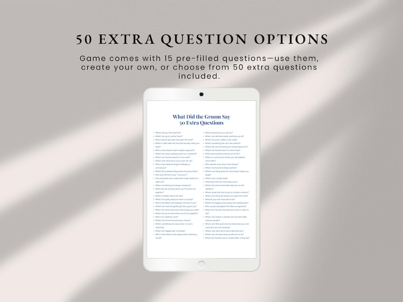May include: A digital tablet displays a list of questions titled "What Did the Groom Say? 50 Extra Questions." The text above reads "50 EXTRA QUESTION OPTIONS" and "Game comes with 15 pre-filled questions..." The background is a neutral color with soft shadows.