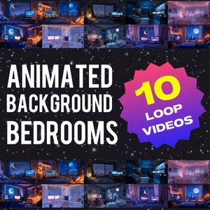May include: An image featuring a collection of animated bedroom background videos. The text "ANIMATED BACKGROUND BEDROOMS" is displayed in large white letters. A colorful starburst graphic reads "10 LOOP VIDEOS". The background is a starry night sky.