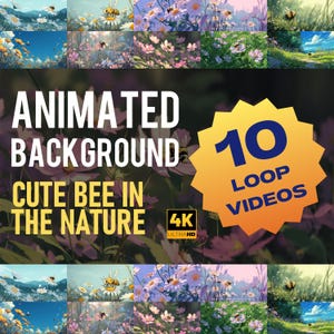 May include: A collection of animated backgrounds featuring a cute bee in nature. The image includes text that reads "Animated Background" and "Cute Bee in the Nature". The image also includes the text "10 Loop Videos" and "4K Ultra HD". The backgrounds show flowers and bees.