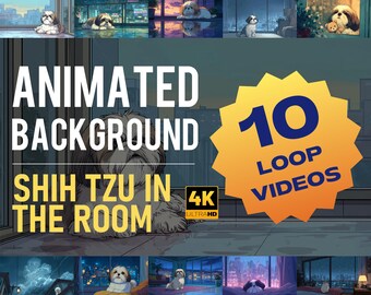 May include: A digital art compilation featuring a Shih Tzu dog in various animated room settings. The image includes the text "ANIMATED BACKGROUND" and "SHIH TZU IN THE ROOM" with a "4K ULTRA HD" logo, and a badge that says "10 LOOP VIDEOS".