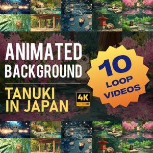 May include: Animated background featuring Tanuki in Japan. The image showcases 10 loop videos in 4K Ultra HD. The text is set against a backdrop of serene Japanese landscapes with animated Tanuki characters.
