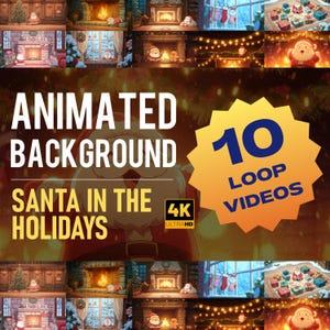 May include: Animated background with Santa Claus in the holidays. The image features a collage of scenes with fireplaces, Christmas trees, and gift boxes. The text reads "Animated Background" and "Santa in the Holidays" with "10 Loop Videos" in a yellow starburst.
