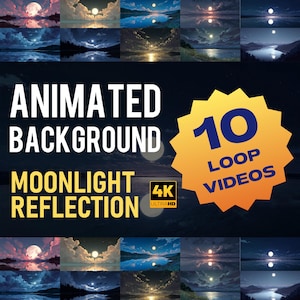 May include: An image showcasing 10 animated loop videos with a moonlight reflection theme. The text "Animated Background" and "Moonlight Reflection" are displayed in white. A yellow starburst graphic displays "10 Loop Videos" and "4K Ultra HD".
