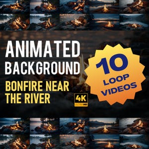 Könnte beinhalten: Werbebild für animierte Hintergrund-Loop-Videos. Der Text lautet "ANIMATED BACKGROUND BONFIRE NEAR THE RIVER" mit "10 LOOP VIDEOS" in einem gelben Stern. Die Videos zeigen ein Lagerfeuer in der Nähe eines Flusses in der Dämmerung, in 4K Ultra HD-Auflösung.