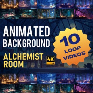 May include: An image featuring multiple animated background scenes of an alchemist's room. The text "ANIMATED BACKGROUND ALCHEMIST ROOM" is displayed prominently. A yellow burst graphic indicates "10 LOOP VIDEOS" in 4K Ultra HD.