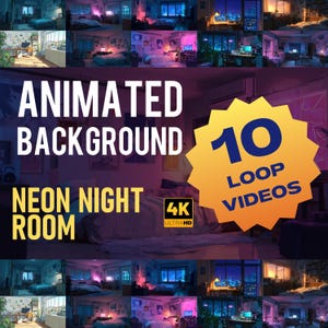 May include: An image showcasing a collection of 10 animated loop videos. The text "Animated Background Neon Night Room" is displayed in white. A yellow starburst graphic indicates "10 Loop Videos" and "4K Ultra HD". The image features various neon-lit room scenes.