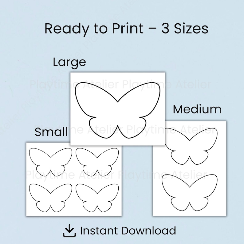 May include: White butterfly outline templates in three sizes: large, medium, and small. The image includes the text "Ready to Print - 3 Sizes" and "Instant Download". The butterfly outlines are on a light blue background.
