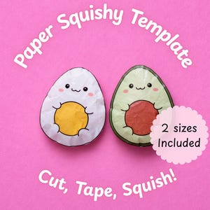 May include: Two paper squishy templates on a pink background. One is an egg with a yellow yolk, the other is an avocado. The text reads "Paper Squishy Template" and "Cut, Tape, Squish!" A pink circle says "2 sizes Included".