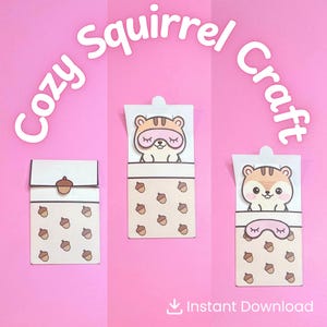 May include: A pink background with the words "Cozy Squirrel Craft" in white. The image features three paper crafts: a box with an acorn, and two squirrel crafts in bed with eye masks. The words "Instant Download" are at the bottom.