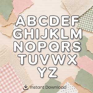 May include: A full alphabet in white, bubble-style letters with black outlines, set against a light wood backdrop. The letters are framed by torn fabric swatches in shades of pink, green, and beige. The words "Instant Download" appear at the bottom.