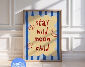 Stay Wild Moon Child Print: Blue Whimsical Nursery Art (Digital Download))