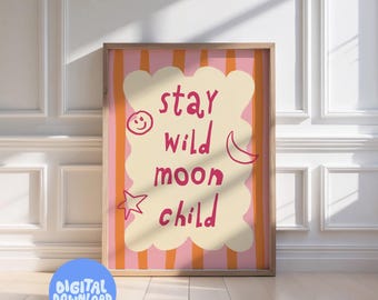 Stay Wild Moon Child Print: Whimsical Nursery Wall Art (Digital Download)