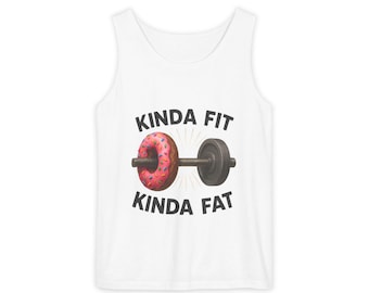 Kinda Fit, Kinda Fat Tank Top | Funny Gym Humor Tee, Unisex Workout Shirt, Fitness Gift, Summer Apparel, Motivational Activewear