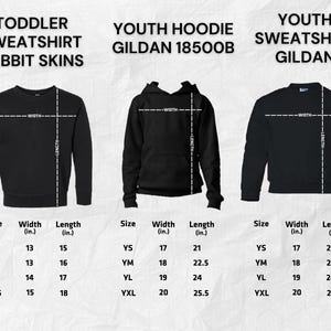 May include: Black sweatshirts and a hoodie with size charts. The image displays three different styles: a toddler sweatshirt, a youth hoodie, and a youth sweatshirt. Each item has measurements in inches for width and length.