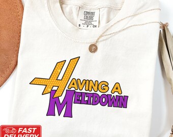 Comfort Colors "Having a Meltdown" T-Shirt: Mental Health Humor Tee