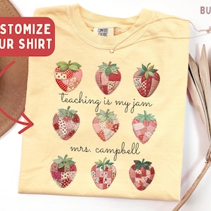 Custom Teacher Shirt Comfort Colors, Teaching Is My Jam Shirt, Personalized Teacher Tee, Faux Patchwork Strawberry Shirt, Back to School Tee