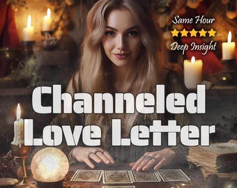 Channeled Love Letter – SAME HOUR Message from Your Person | Deep Psychic Reading & Intimate Energetic Connection Revealed