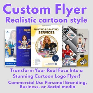May include: A promotional image showcasing custom flyer designs in a realistic cartoon style. The flyers feature illustrations of various services, including printing and crafting, and cleaning. Text on the image includes "Custom Flyer" and "Transform Your Real Face Into a Stunning Cartoon Logo Flyer!"