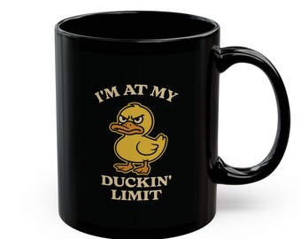 Mug I'm at My Duckin' Limit 11 oz : Angry Duck Funny Animal Conception Année 2000