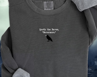 Edgar Allan Poe Quote T-shirt brodé couleurs confort : Quoth the Raven Nevermore Sweatshirt