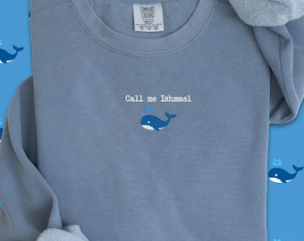 Herman Melville Quote Embroidered Comfort Colors T-Shirt: Call Me Ishmael Sweatshirt