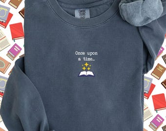 Once Upon A Time Embroidered Comfort Colors T-Shirt: Minimalist Fairy Tale Sweatshirt