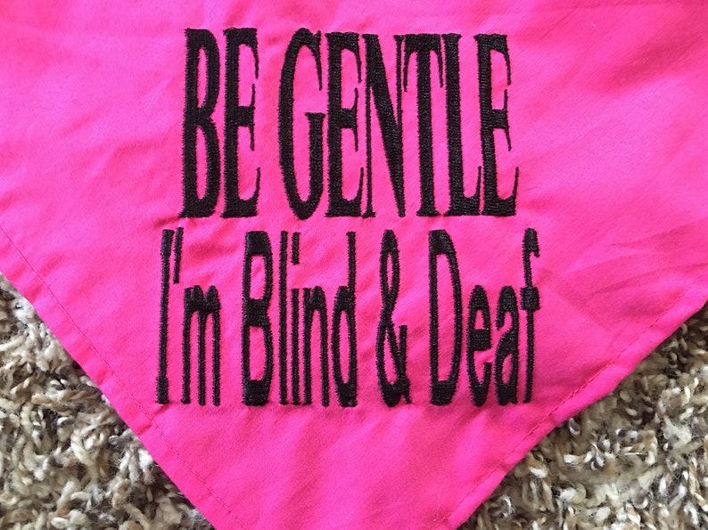 Be Gentle I'm Blind and Deaf Dog Bandana Etsy
