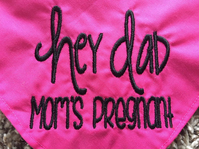Hey Dad Mom/'s Pregnant Dog Bandana for Pregnancy Announcements or Photos