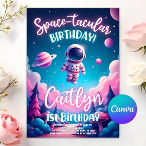 May include: A vibrant birthday invitation with a space theme. It features an astronaut, planets, and the text "Space-tacular BIRTHDAY!" and "Caitlyn 1st Birthday". The design includes pink and blue hues, with the Canva logo in the corner.