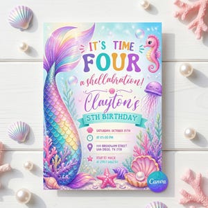 May include: A rectangular birthday invitation card featuring a colorful mermaid tail, a seahorse, a jellyfish, and a seashell with a pearl. The text reads: IT'S TIME FOUR a shellabration! Clayton's 5TH BIRTHDAY, with event details.