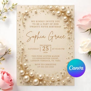 May include: An elegant invitation card with a pearl and gold design. The card reads "We kindly invite you to be a part of her twenty fifth birthday" and includes the name "Sophia Grace" and event details.
