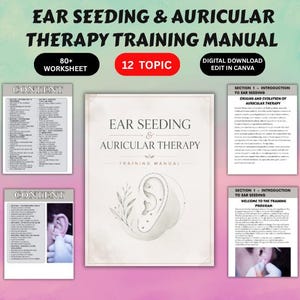 May include: An Ear Seeding and Auricular Therapy training manual digital download featuring 80 plus worksheets and 12 topics. The cover displays the title and a line drawing of an ear with seeds, alongside pages showing content lists and text.
