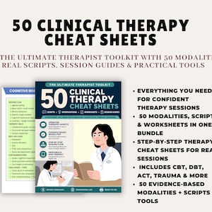 May include: A teal and white graphic with the text "50 CLINICAL THERAPY CHEAT SHEETS" and "THE ULTIMATE THERAPIST TOOLKIT". The image includes illustrations of a therapist and a notebook, with bullet points listing features.