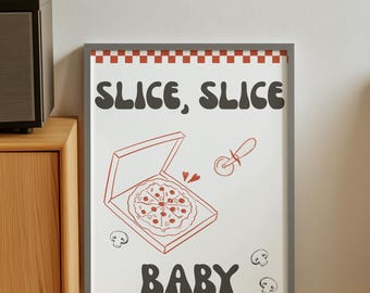 Slice Slice Baby Pizza Print | Funny Retro Kitchen Art