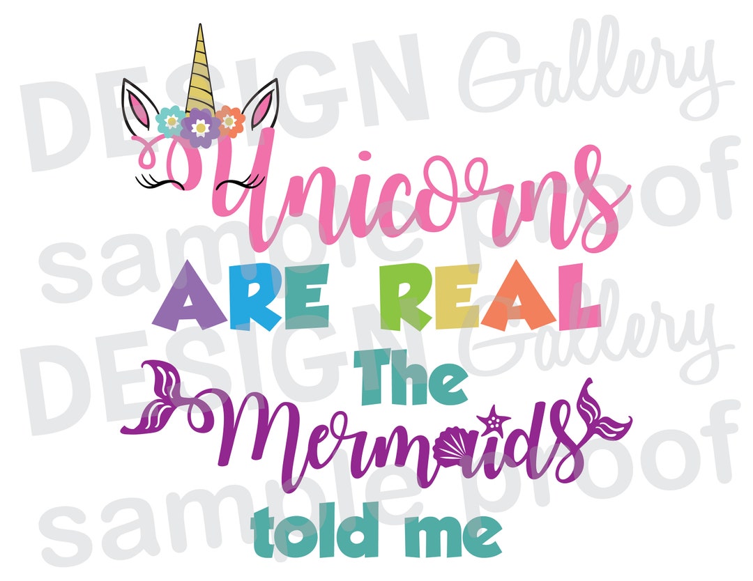 Unicorns Are Real the Mermaids Told Me JPG Png & SVG DXF - Etsy