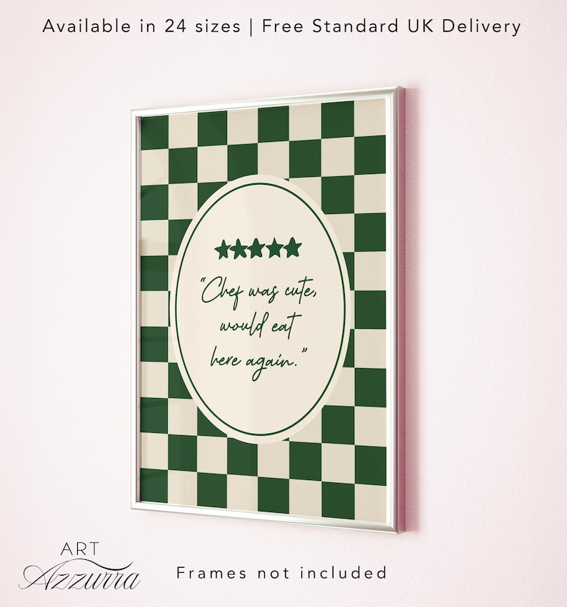 May include: Framed art print with a green and white chequered background. The print features an oval shape with the text "Chef was cute, would eat here again." and five star icons. The artwork is framed in a silver border.