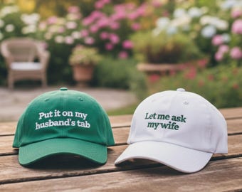 Let Me Ask My Wife, Put It On My Husband's Tab Embroidered Dad Cap: Couple Hat, Valentine's Day Gift
